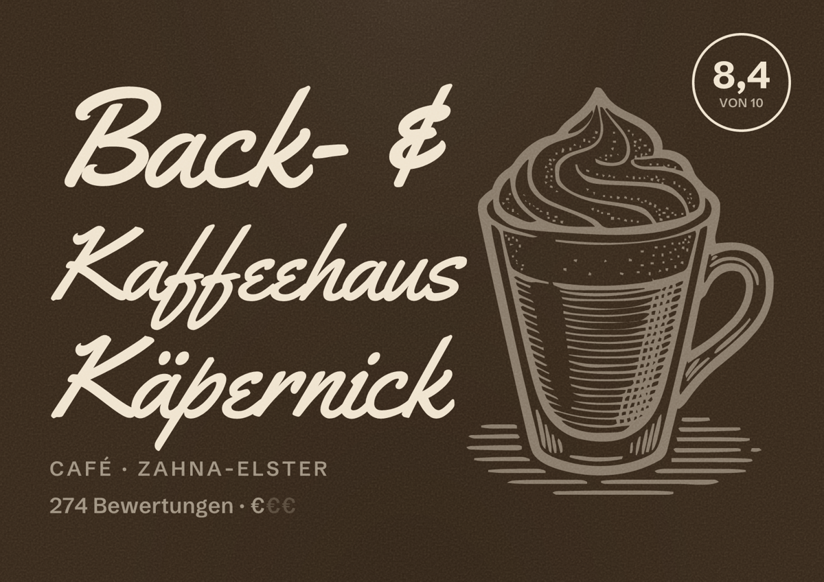 Illustriertes Poster von Back- & Kaffeehaus Käpernick, Café in Zahna-Elster: Bewertung 8,4 von 10 aus 274 Bewertungen, Preisniveau €