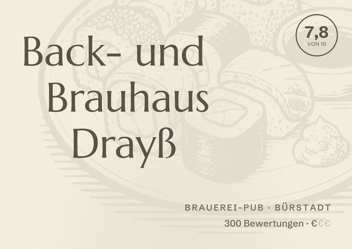 Illustriertes Poster von Back- und Brauhaus Drayß, Brauerei-Pub in Bürstadt: Bewertung 7,8 von 10 aus 300 Bewertungen, Preisniveau €