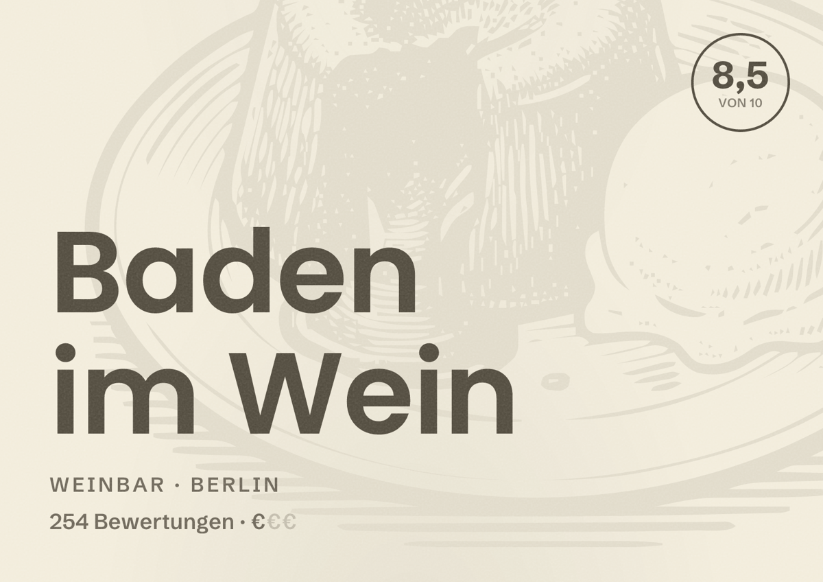 Illustriertes Poster von Baden im Wein, Weinbar in Berlin: Bewertung 8,5 von 10 aus 254 Bewertungen, Preisniveau €
