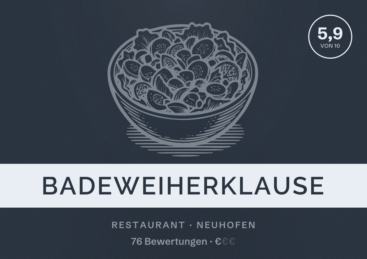Illustriertes Poster von Badeweiherklause, Restaurant in Neuhofen: Bewertung 5,9 von 10 aus 76 Bewertungen, Preisniveau €