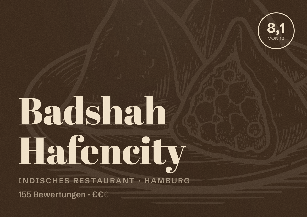 Illustriertes Poster von Badshah Hafencity, Indisches Restaurant in Hamburg: Bewertung 8,1 von 10 aus 155 Bewertungen, Preisniveau €€