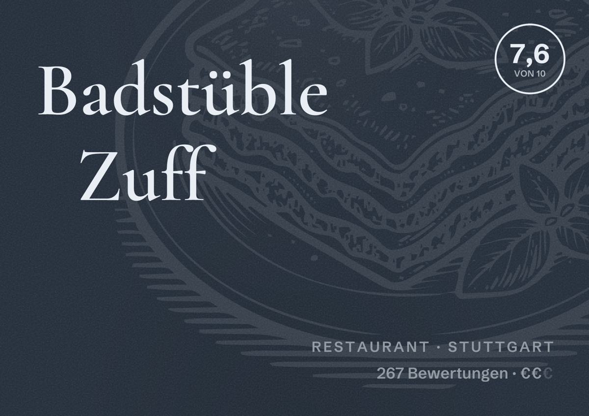 Illustriertes Poster von Badstüble Zuff, Restaurant in Stuttgart: Bewertung 7,6 von 10 aus 267 Bewertungen, Preisniveau €€