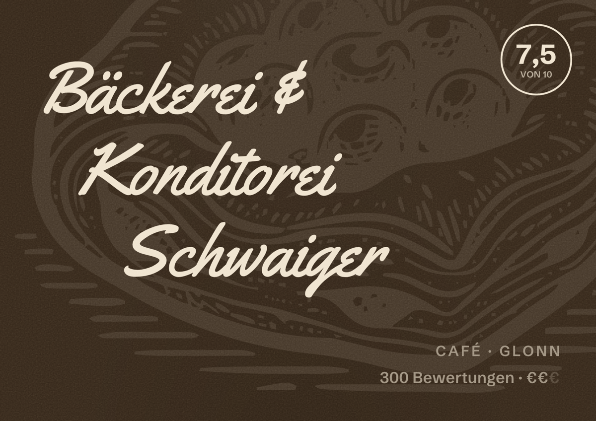 Illustriertes Poster von Bäckerei & Konditorei Schwaiger, Café in Glonn: Bewertung 7,5 von 10 aus 300 Bewertungen, Preisniveau €€