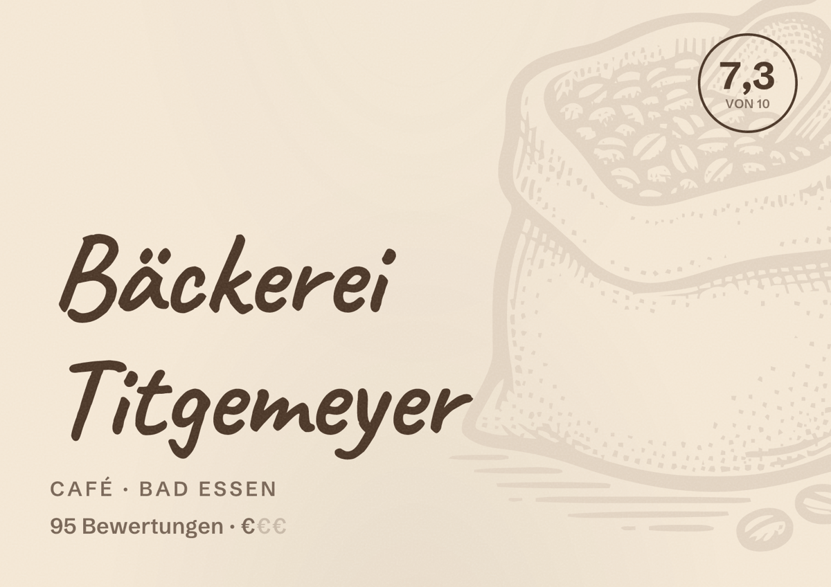 Illustriertes Poster von Bäckerei Titgemeyer, Café in Bad Essen: Bewertung 7,3 von 10 aus 95 Bewertungen, Preisniveau €