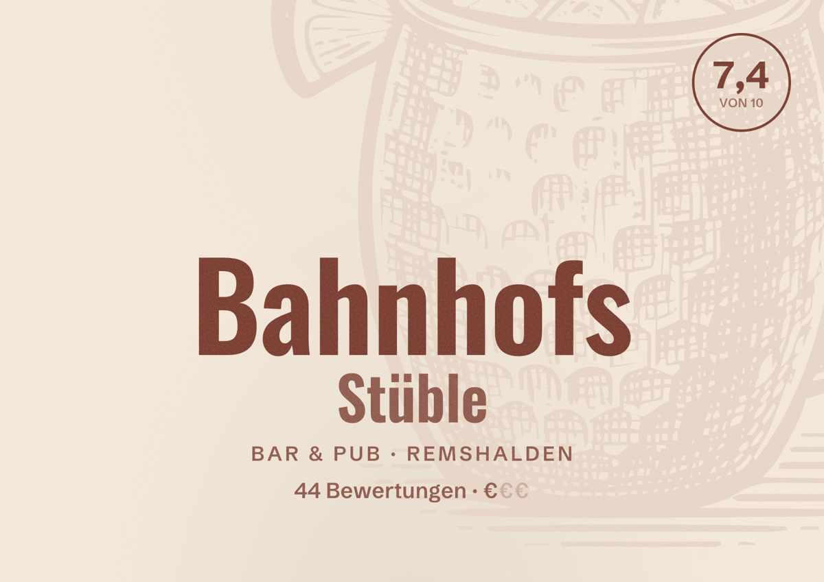 Illustriertes Poster von Bahnhofs Stüble, Bar & Pub in Remshalden: Bewertung 7,4 von 10 aus 44 Bewertungen, Preisniveau €