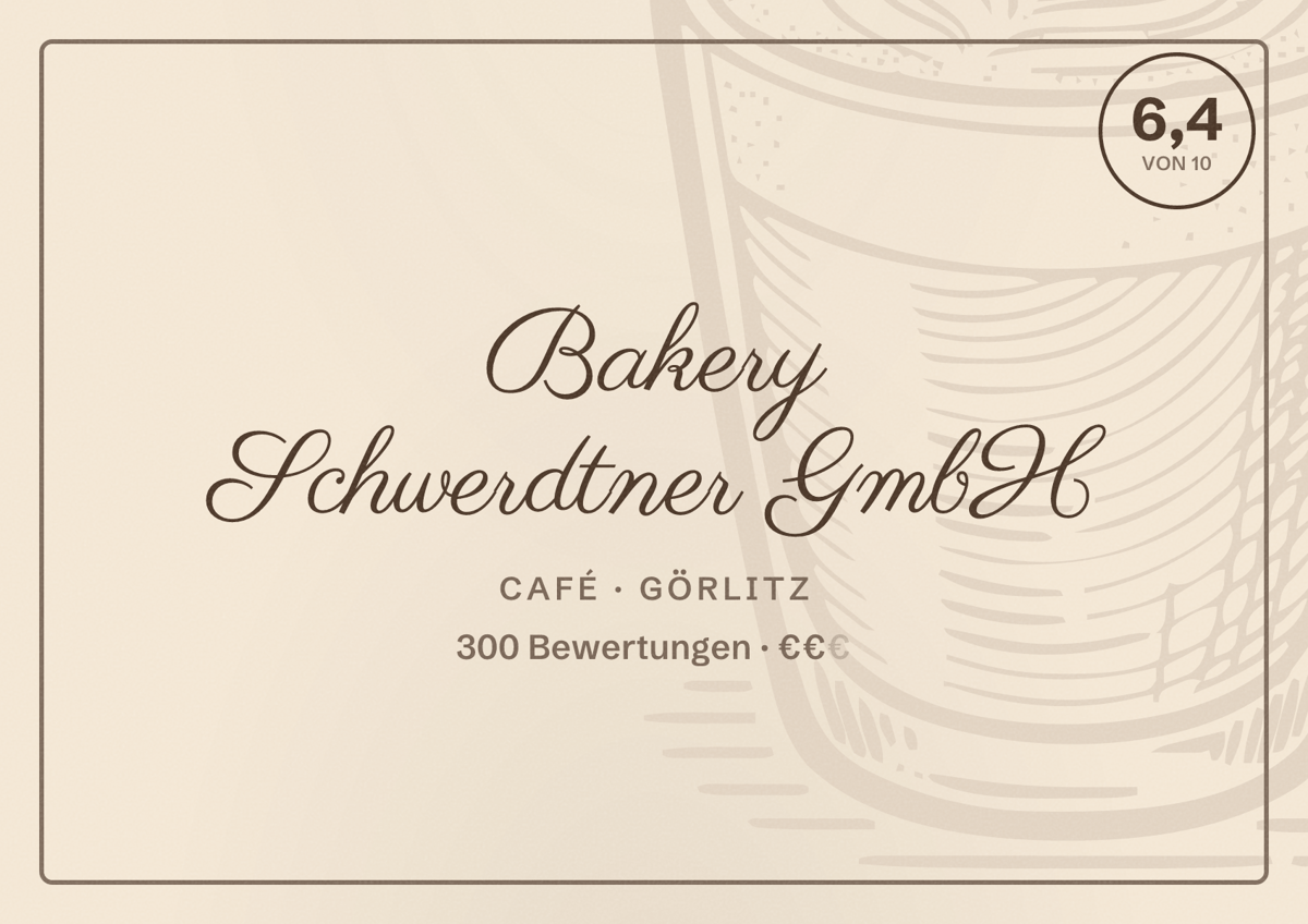 Illustriertes Poster von Bakery Schwerdtner GmbH, Café in Görlitz: Bewertung 6,4 von 10 aus 300 Bewertungen, Preisniveau €€