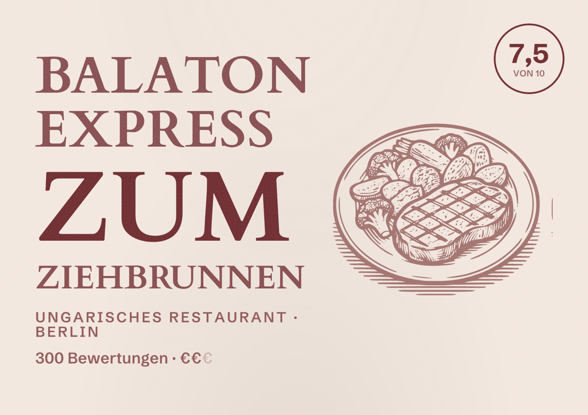 Illustriertes Poster von Balaton Express Zum Ziehbrunnen, Ungarisches Restaurant in Berlin: Bewertung 7,5 von 10 aus 300 Bewertungen, Preisniveau €€