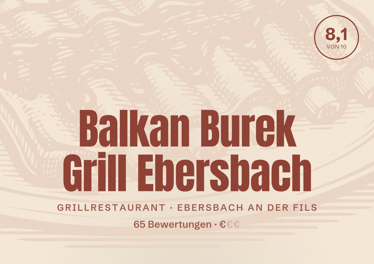 Illustriertes Poster von Balkan Burek Grill Ebersbach, Grillrestaurant in Ebersbach an der Fils: Bewertung 8,1 von 10 aus 65 Bewertungen, Preisniveau €