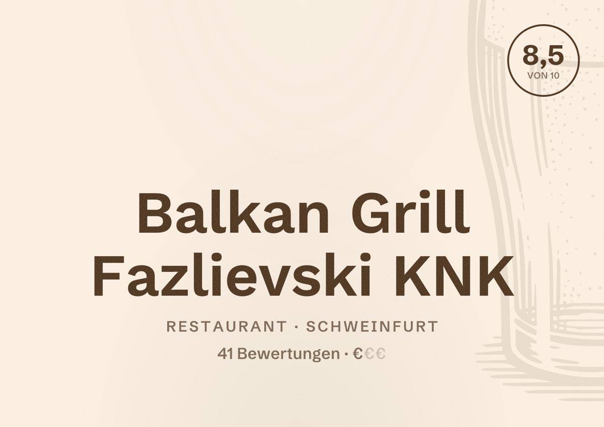Illustriertes Poster von Balkan Grill Fazlievski KNK, Restaurant in Schweinfurt: Bewertung 8,5 von 10 aus 41 Bewertungen, Preisniveau €