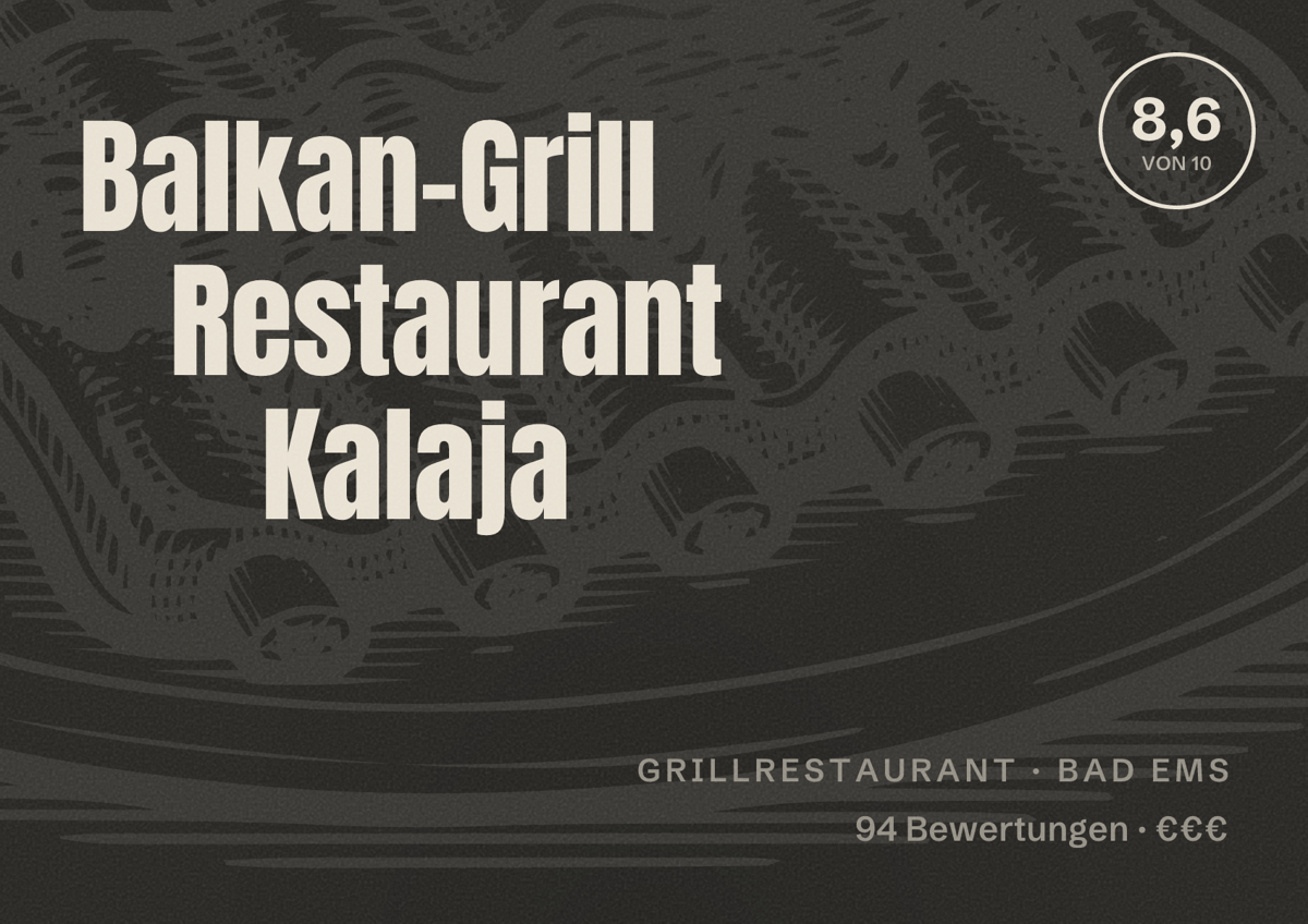 Illustriertes Poster von Balkan-Grill Restaurant Kalaja, Grillrestaurant in Bad Ems: Bewertung 8,6 von 10 aus 94 Bewertungen, Preisniveau €€€