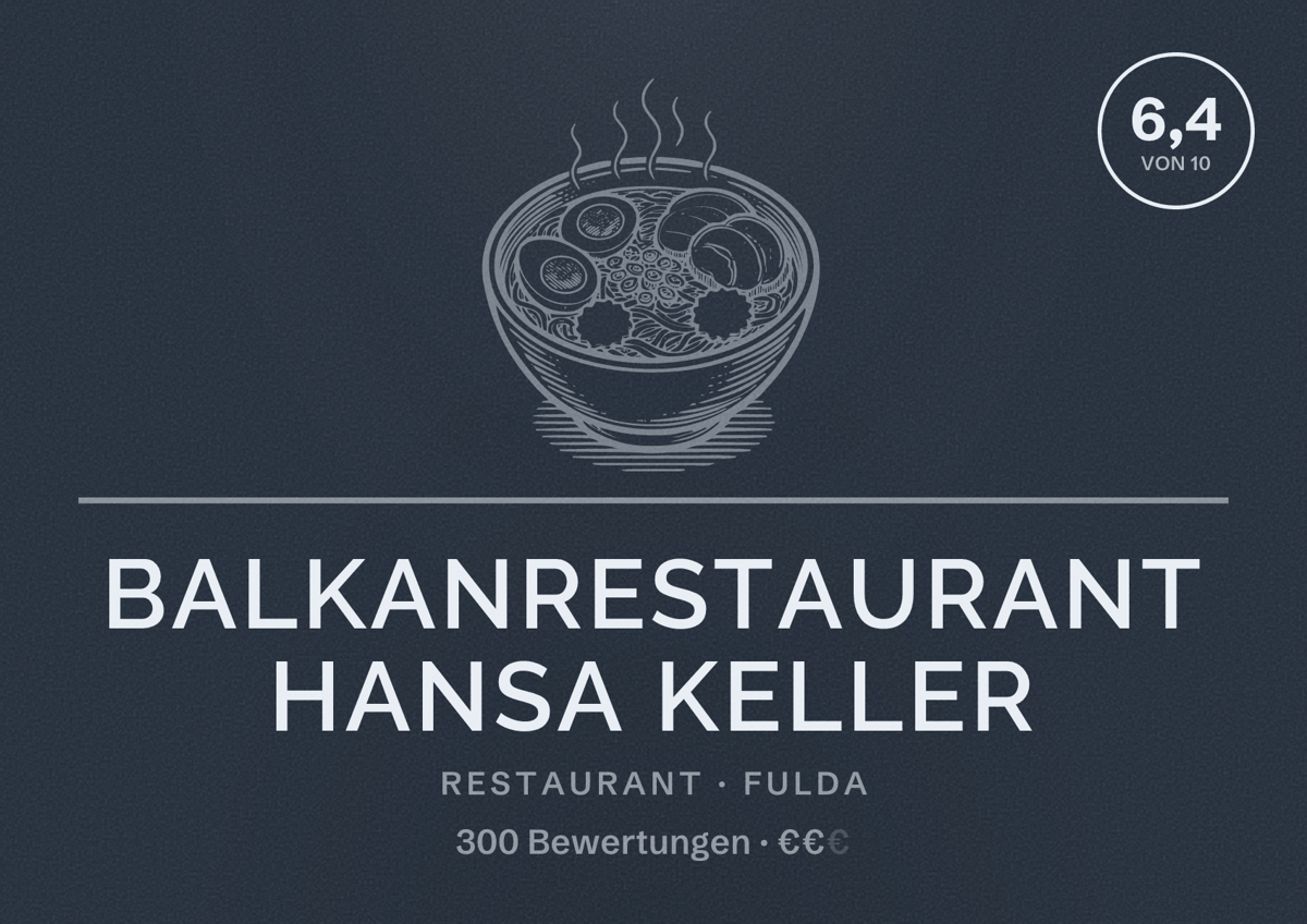 Illustriertes Poster von Balkanrestaurant Hansa Keller, Restaurant in Fulda: Bewertung 6,4 von 10 aus 300 Bewertungen, Preisniveau €€