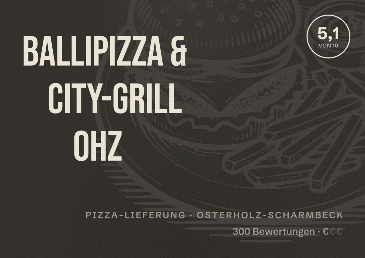 Illustriertes Poster von Ballipizza & City-Grill OHZ, Pizza-Lieferung in Osterholz-Scharmbeck: Bewertung 5,1 von 10 aus 300 Bewertungen, Preisniveau €