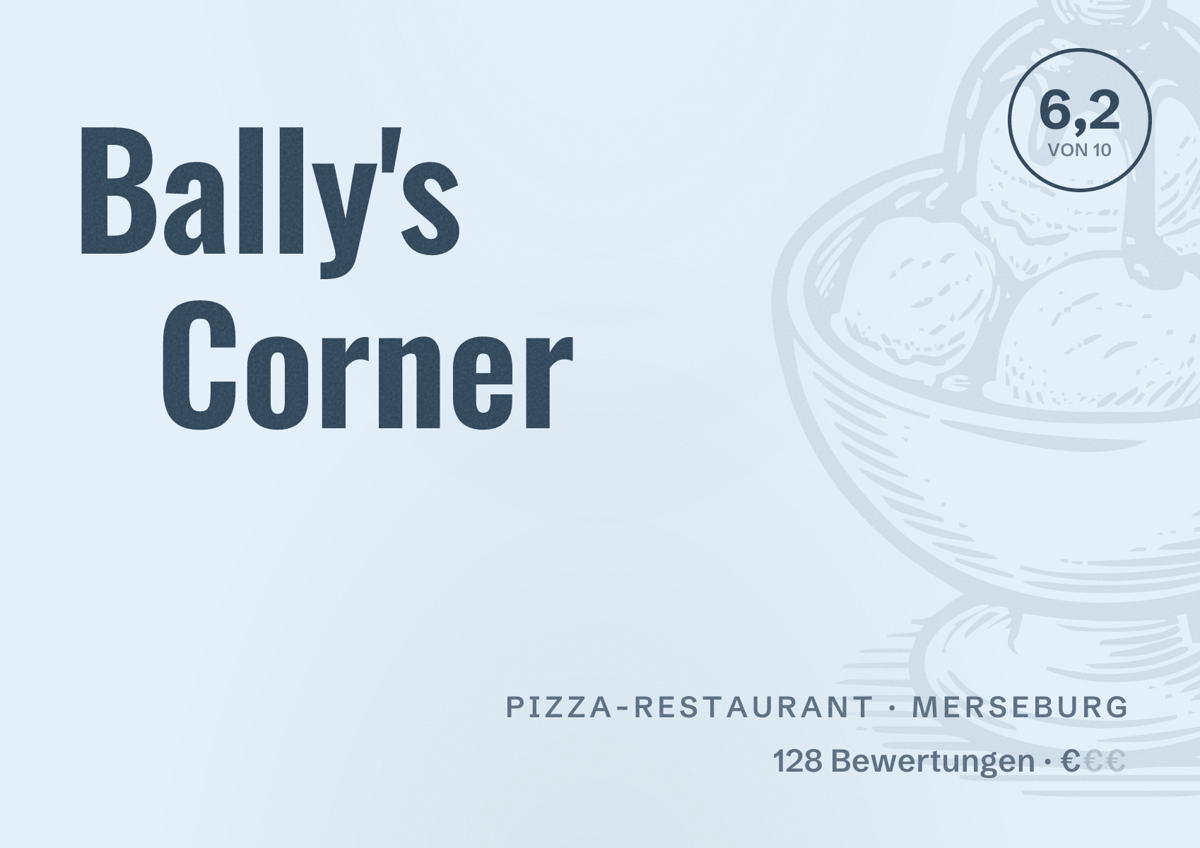 Illustriertes Poster von Bally's Corner, Pizza-Restaurant in Merseburg: Bewertung 6,2 von 10 aus 128 Bewertungen, Preisniveau €