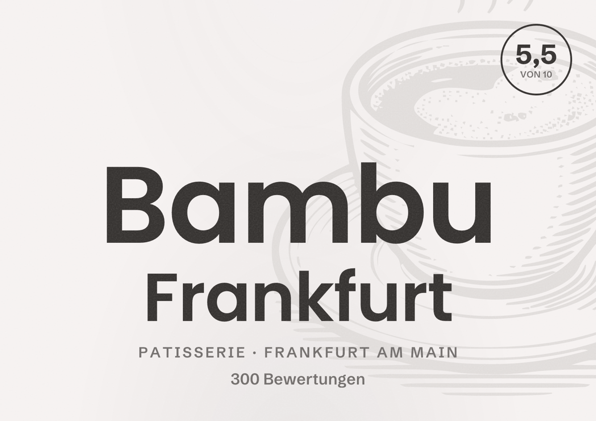 Illustriertes Poster von Bambu Frankfurt, Patisserie in Frankfurt am Main: Bewertung 5,5 von 10 aus 300 Bewertungen
