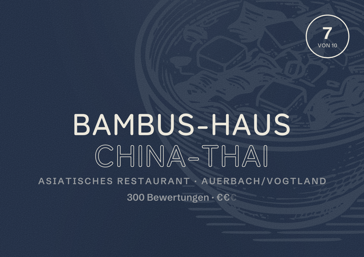 Illustriertes Poster von Bambus-Haus China-Thai, Asiatisches Restaurant in Auerbach/Vogtland: Bewertung 7 von 10 aus 300 Bewertungen, Preisniveau €€