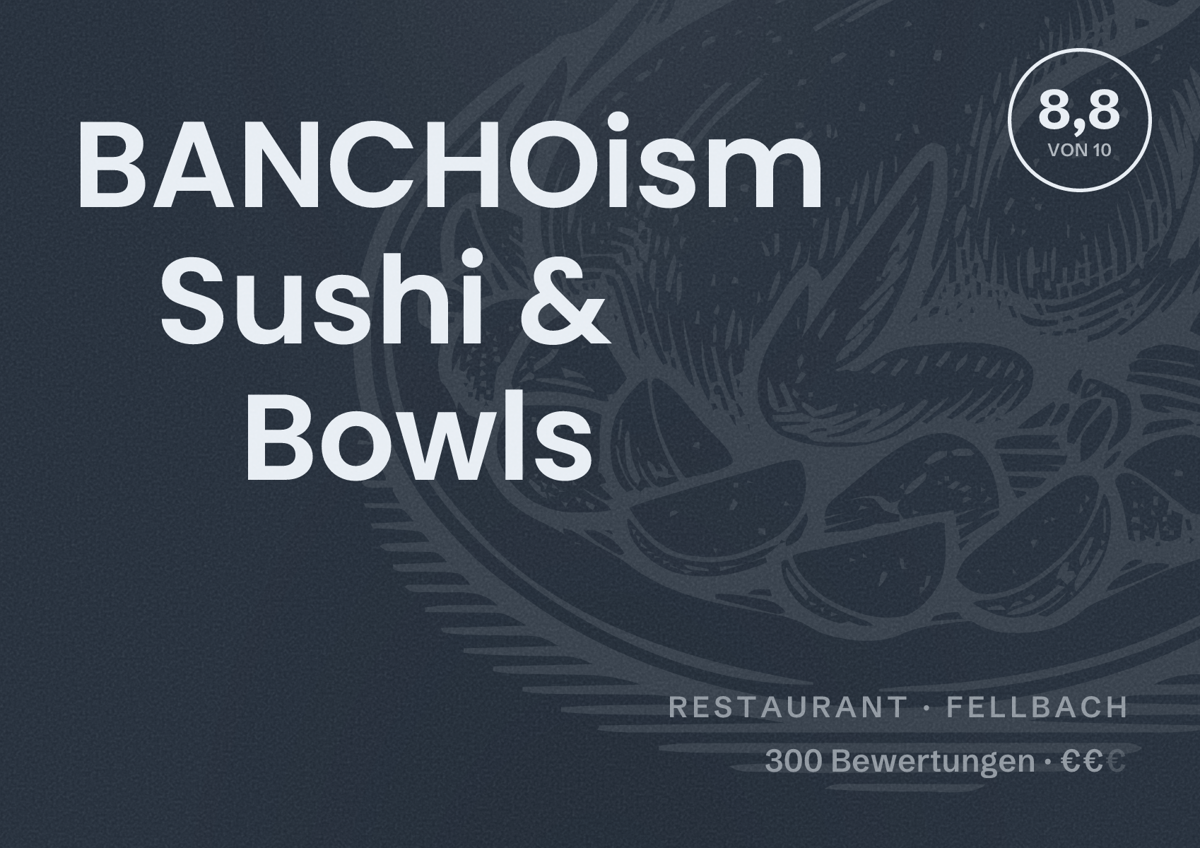 Illustriertes Poster von BANCHOism Sushi & Bowls, Restaurant in Fellbach: Bewertung 8,8 von 10 aus 300 Bewertungen, Preisniveau €€