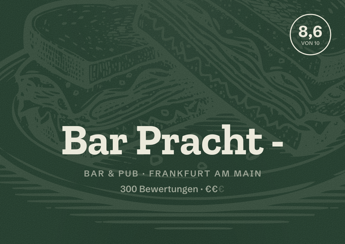 Illustriertes Poster von Bar Pracht -, Bar & Pub in Frankfurt am Main: Bewertung 8,6 von 10 aus 300 Bewertungen, Preisniveau €€