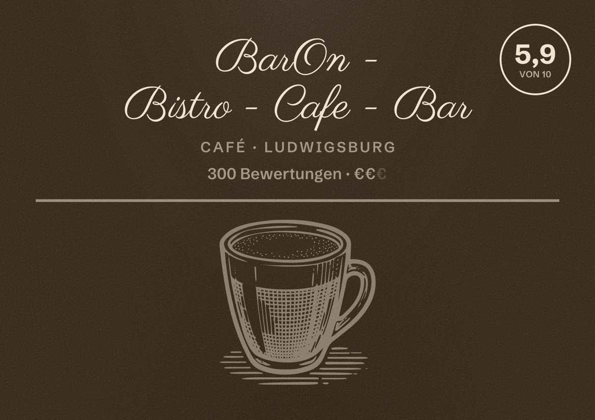 Illustriertes Poster von BarOn - Bistro - Cafe - Bar, Café in Ludwigsburg: Bewertung 5,9 von 10 aus 300 Bewertungen, Preisniveau €€