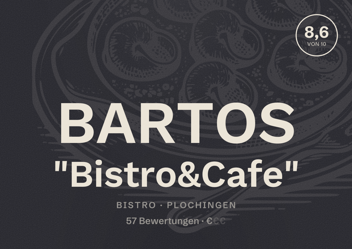 Illustriertes Poster von BARTOS "Bistro&Cafe", Bistro in Plochingen: Bewertung 8,6 von 10 aus 57 Bewertungen, Preisniveau €