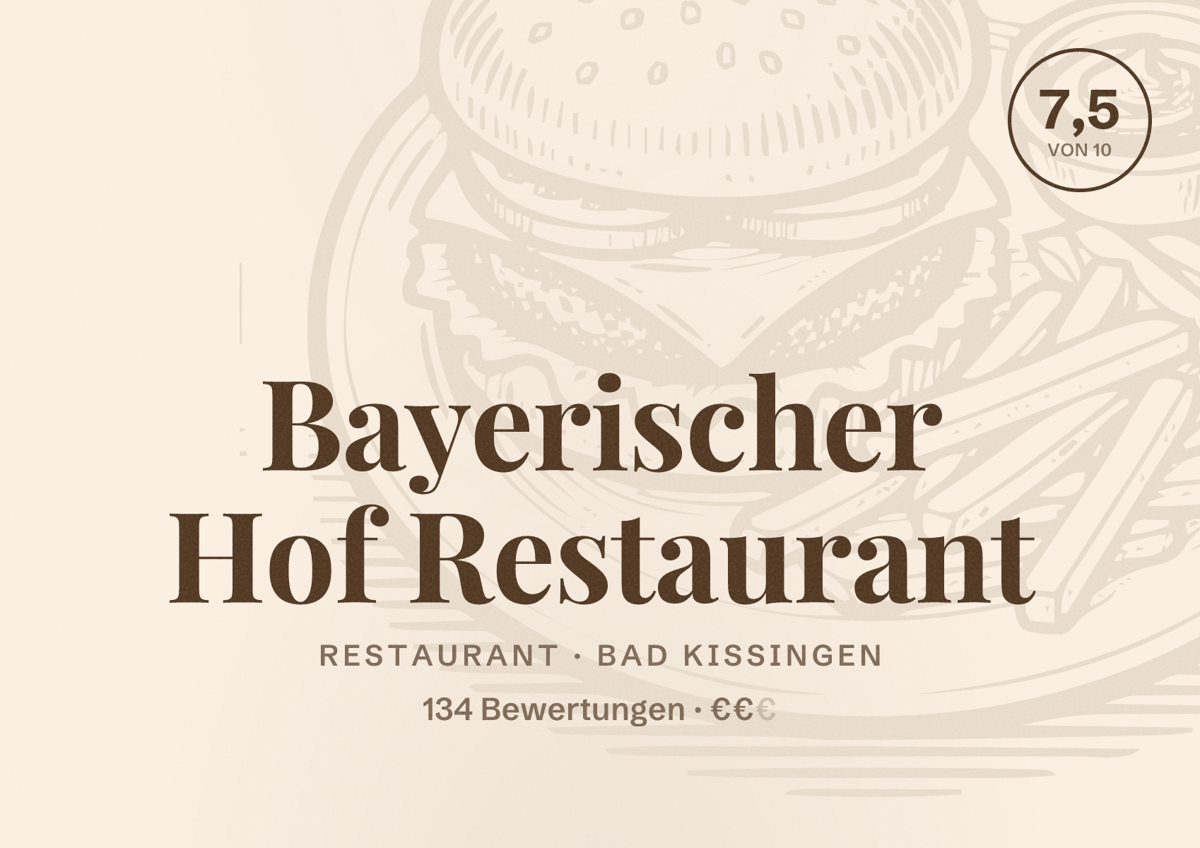 Illustriertes Poster von Bayerischer Hof Restaurant, Restaurant in Bad Kissingen: Bewertung 7,5 von 10 aus 134 Bewertungen, Preisniveau €€