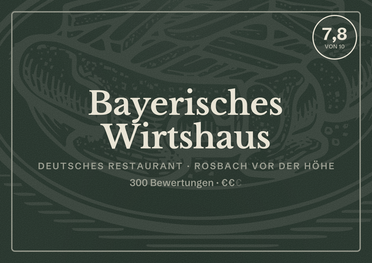 Illustriertes Poster von Bayerisches Wirtshaus, Deutsches Restaurant in Rosbach vor der Höhe: Bewertung 7,8 von 10 aus 300 Bewertungen, Preisniveau €€