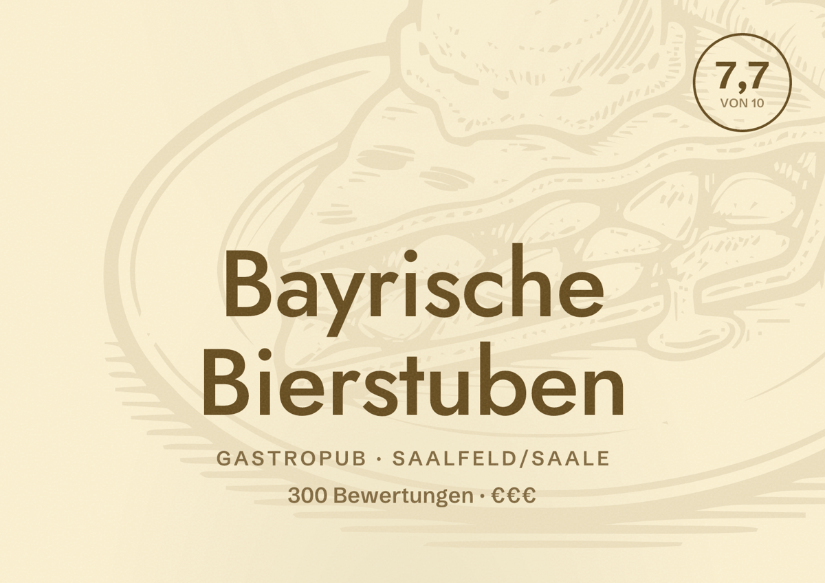 Illustriertes Poster von Bayrische Bierstuben, Gastropub in Saalfeld/Saale: Bewertung 7,7 von 10 aus 300 Bewertungen, Preisniveau €€€