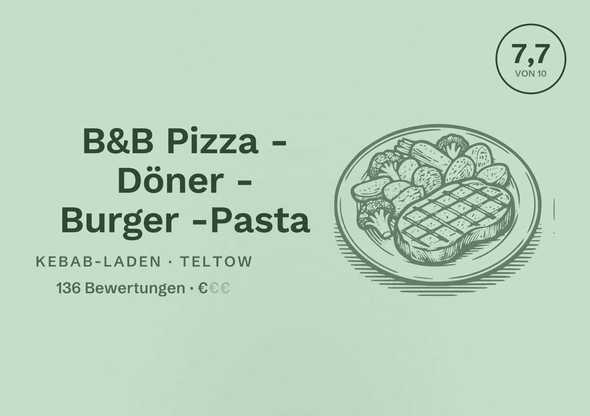 Illustriertes Poster von B&B Pizza - Döner - Burger -Pasta, Kebab-Laden in Teltow: Bewertung 7,7 von 10 aus 136 Bewertungen, Preisniveau €