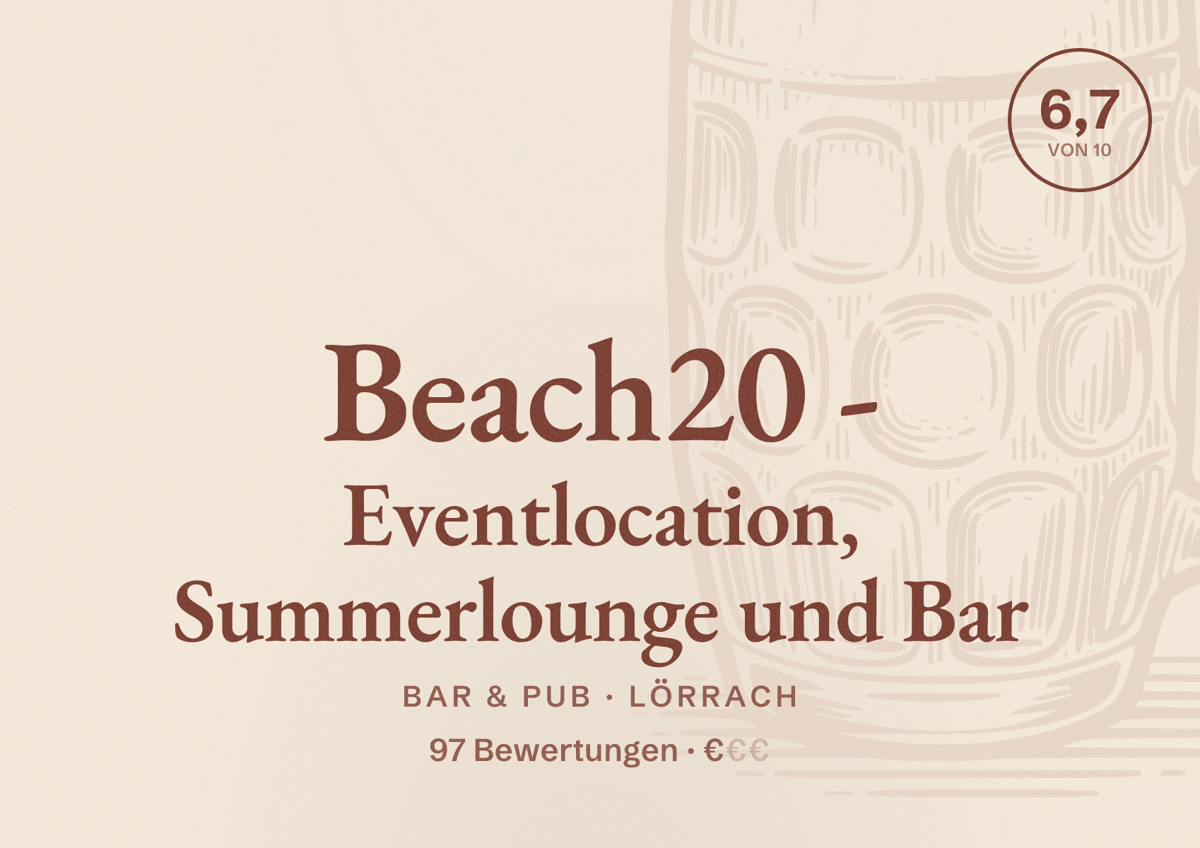 Illustriertes Poster von Beach20 - Eventlocation, Summerlounge und Bar, Bar & Pub in Lörrach: Bewertung 6,7 von 10 aus 97 Bewertungen, Preisniveau €