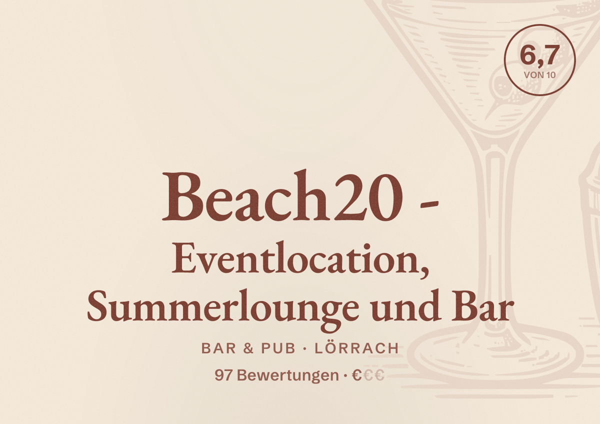 Illustriertes Poster von Beach20 - Eventlocation, Summerlounge und Bar, Bar & Pub in Lörrach: Bewertung 6,7 von 10 aus 97 Bewertungen, Preisniveau €