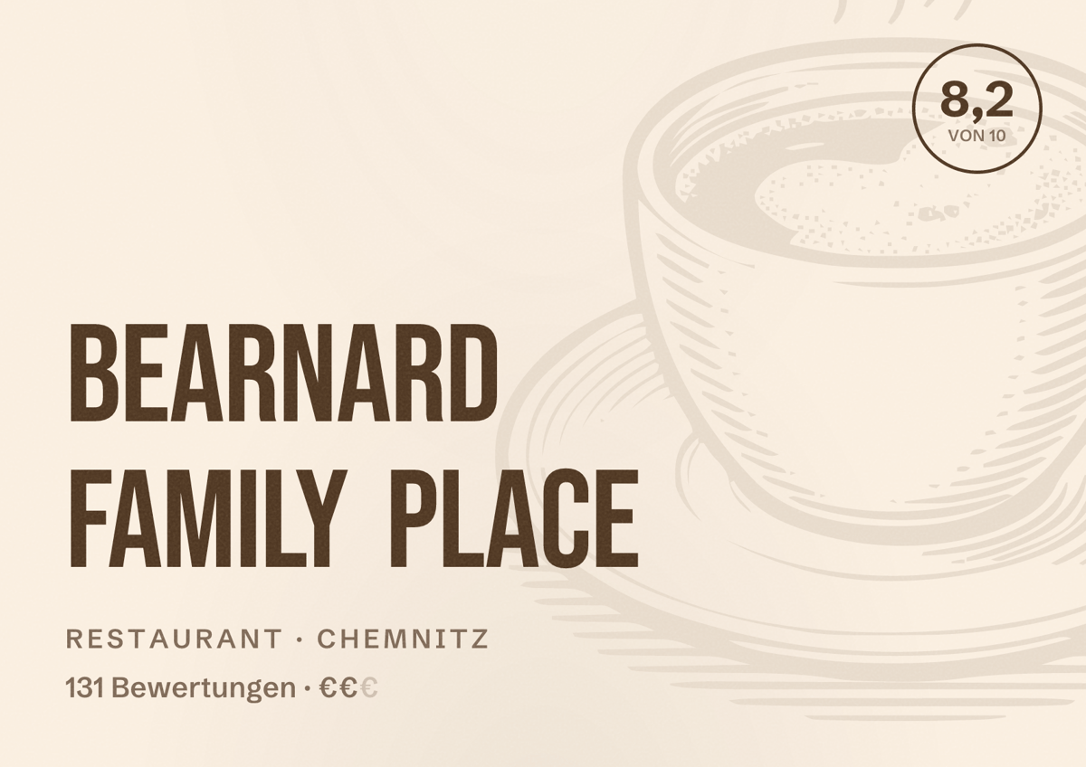 Illustriertes Poster von Bearnard Family Place, Restaurant in Chemnitz: Bewertung 8,2 von 10 aus 131 Bewertungen, Preisniveau €€