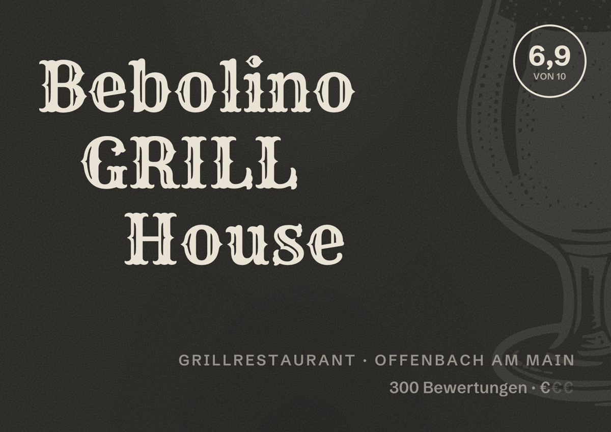 Illustriertes Poster von Bebolino GRILL House, Grillrestaurant in Offenbach am Main: Bewertung 6,9 von 10 aus 300 Bewertungen, Preisniveau €