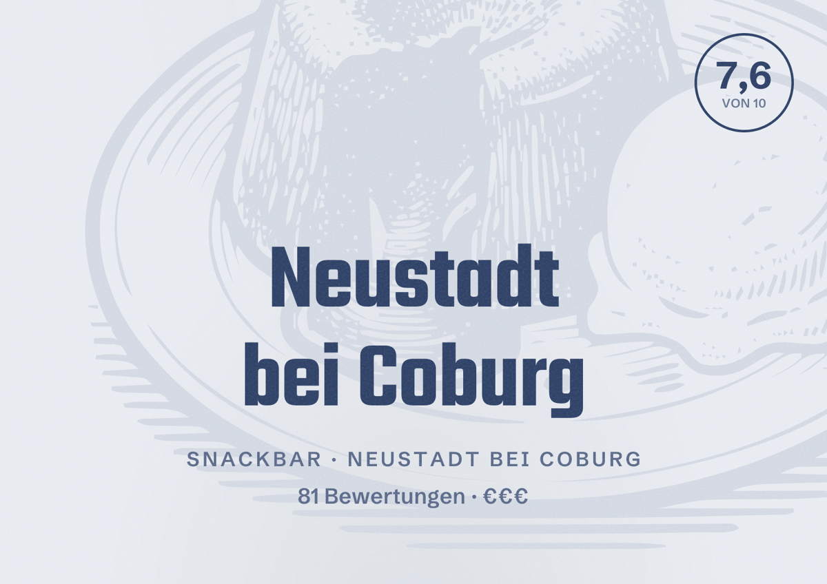 Illustriertes Poster von Neustadt bei Coburg, Snackbar in Neustadt bei Coburg: Bewertung 7,6 von 10 aus 81 Bewertungen, Preisniveau €€€