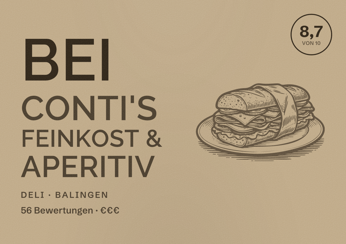 Illustriertes Poster von Bei Conti's Feinkost & Aperitiv, Deli in Balingen: Bewertung 8,7 von 10 aus 56 Bewertungen, Preisniveau €€€