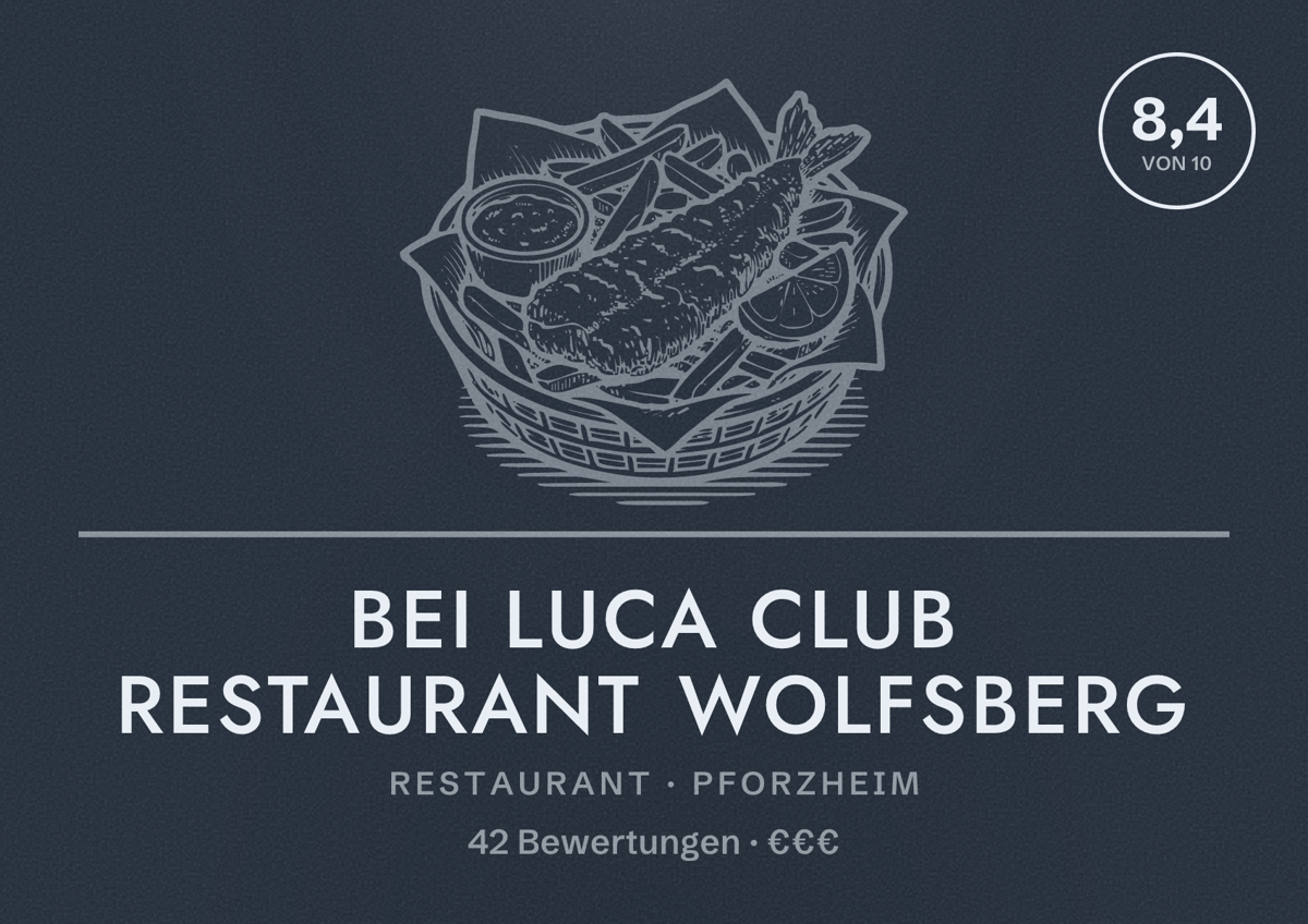 Illustriertes Poster von Bei Luca Club Restaurant Wolfsberg, Restaurant in Pforzheim: Bewertung 8,4 von 10 aus 42 Bewertungen, Preisniveau €€€