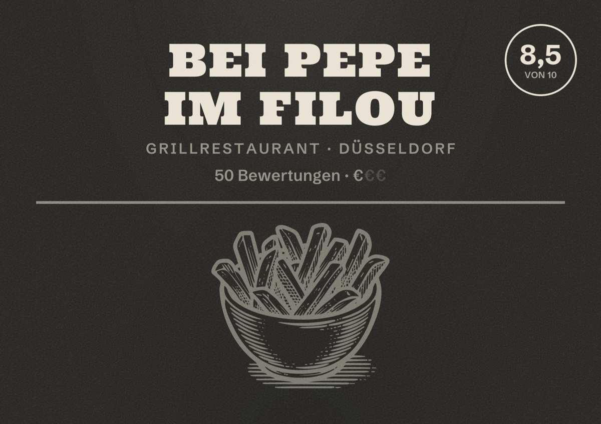 Illustriertes Poster von Bei Pepe im Filou, Grillrestaurant in Düsseldorf: Bewertung 8,5 von 10 aus 50 Bewertungen, Preisniveau €
