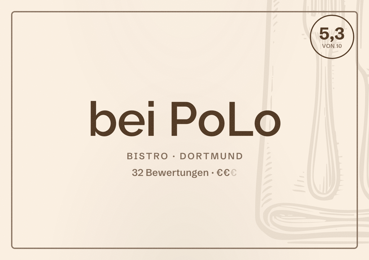Illustriertes Poster von bei PoLo, Bistro in Dortmund: Bewertung 5,3 von 10 aus 32 Bewertungen, Preisniveau €€
