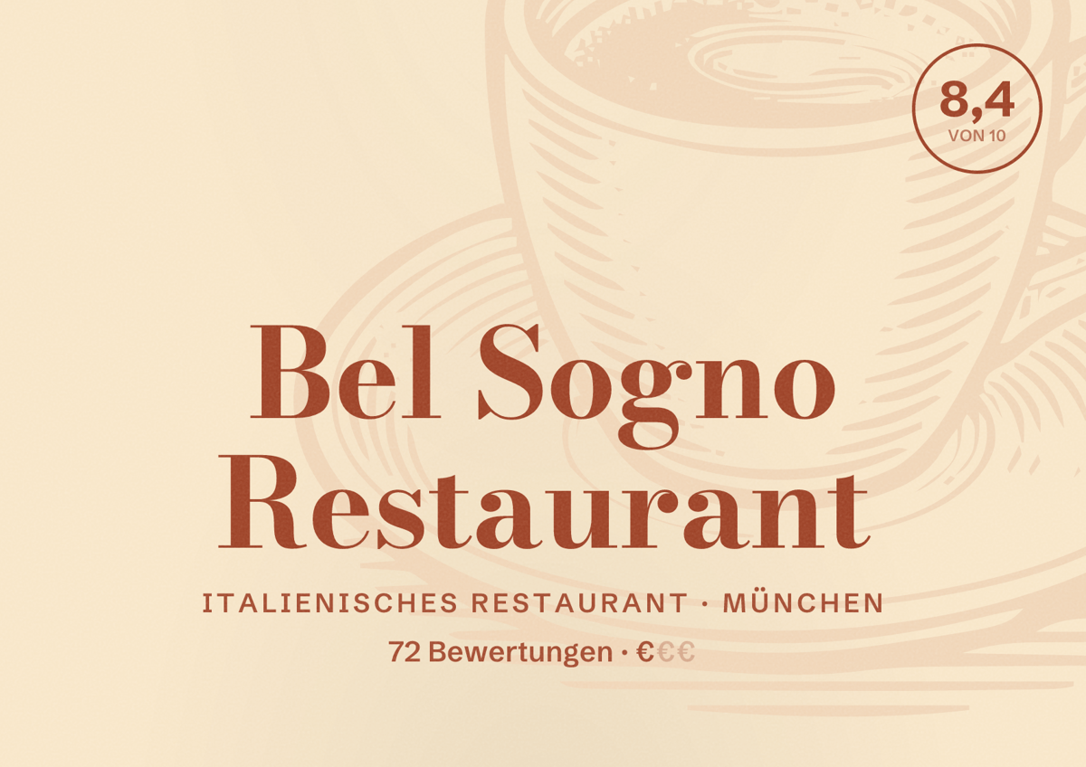 Illustriertes Poster von Bel Sogno Restaurant, Italienisches Restaurant in München: Bewertung 8,4 von 10 aus 72 Bewertungen, Preisniveau €