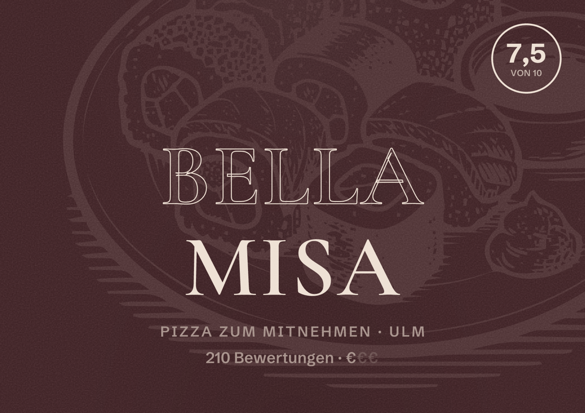 Illustriertes Poster von Bella Misa, Pizza zum Mitnehmen in Ulm: Bewertung 7,5 von 10 aus 210 Bewertungen, Preisniveau €