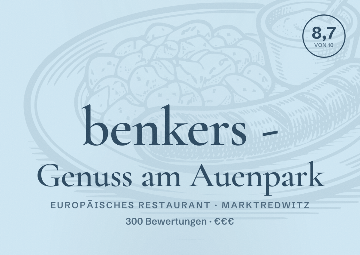 Illustriertes Poster von benkers - Genuss am Auenpark, Europäisches Restaurant in Marktredwitz: Bewertung 8,7 von 10 aus 300 Bewertungen, Preisniveau €€€