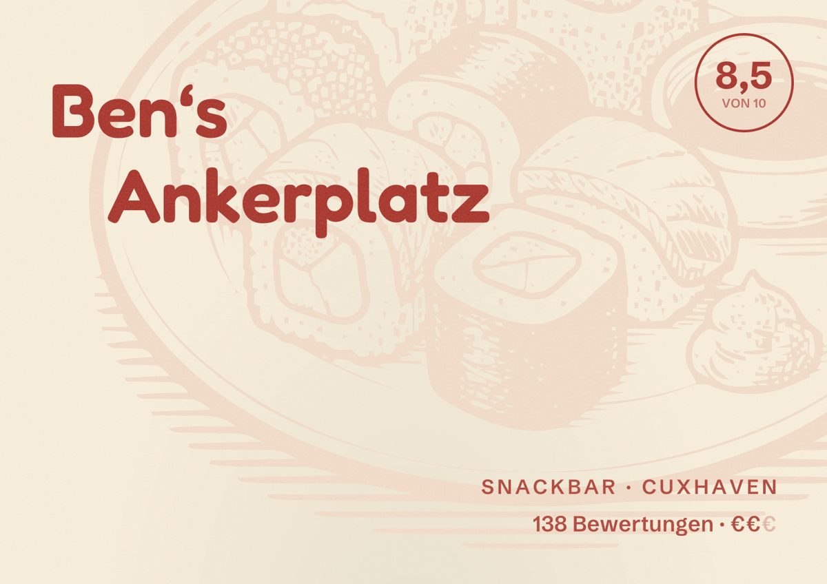 Illustriertes Poster von Ben‘s Ankerplatz, Snackbar in Cuxhaven: Bewertung 8,5 von 10 aus 138 Bewertungen, Preisniveau €€