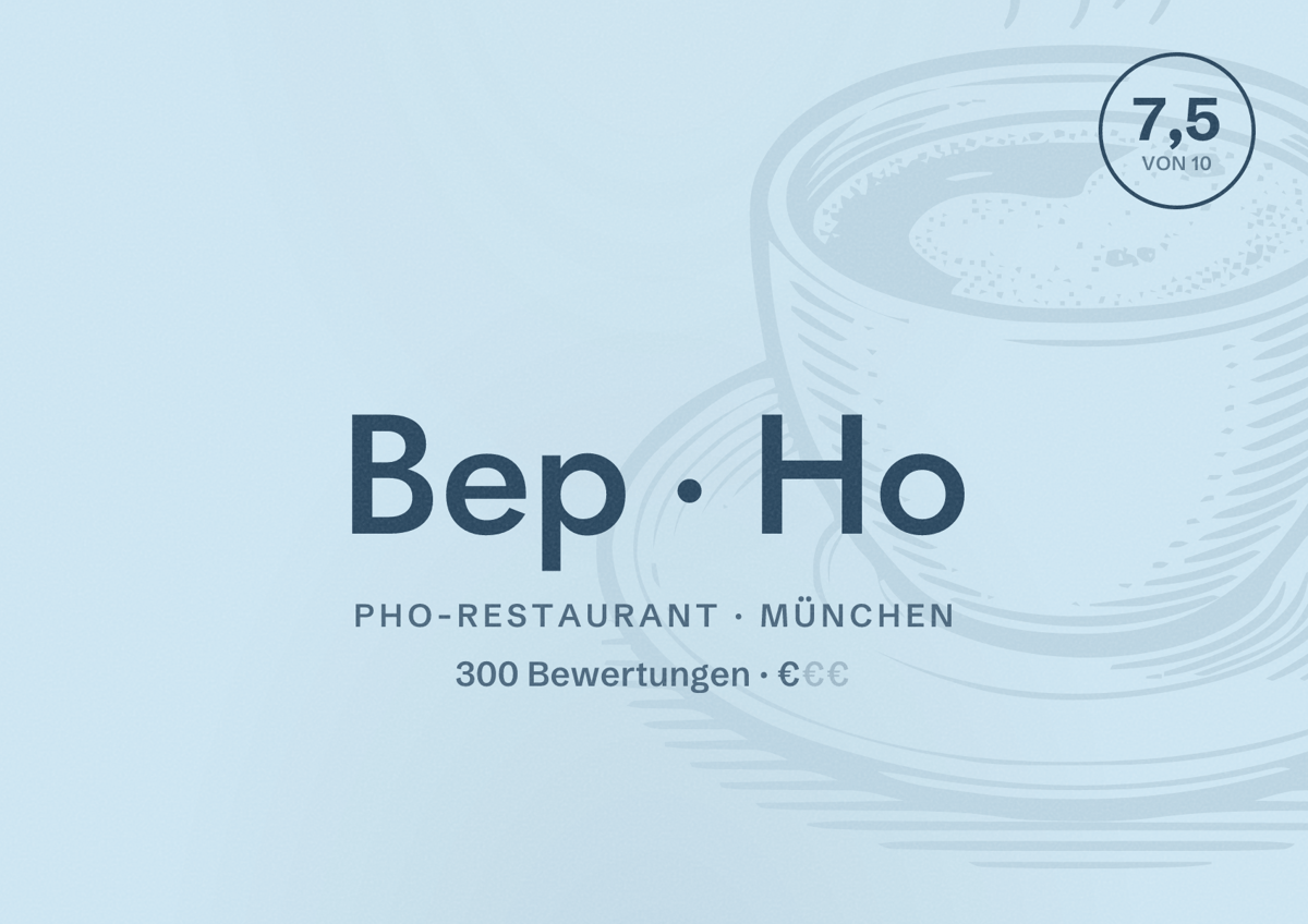 Illustriertes Poster von Bep Ho, Pho-Restaurant in München: Bewertung 7,5 von 10 aus 300 Bewertungen, Preisniveau €