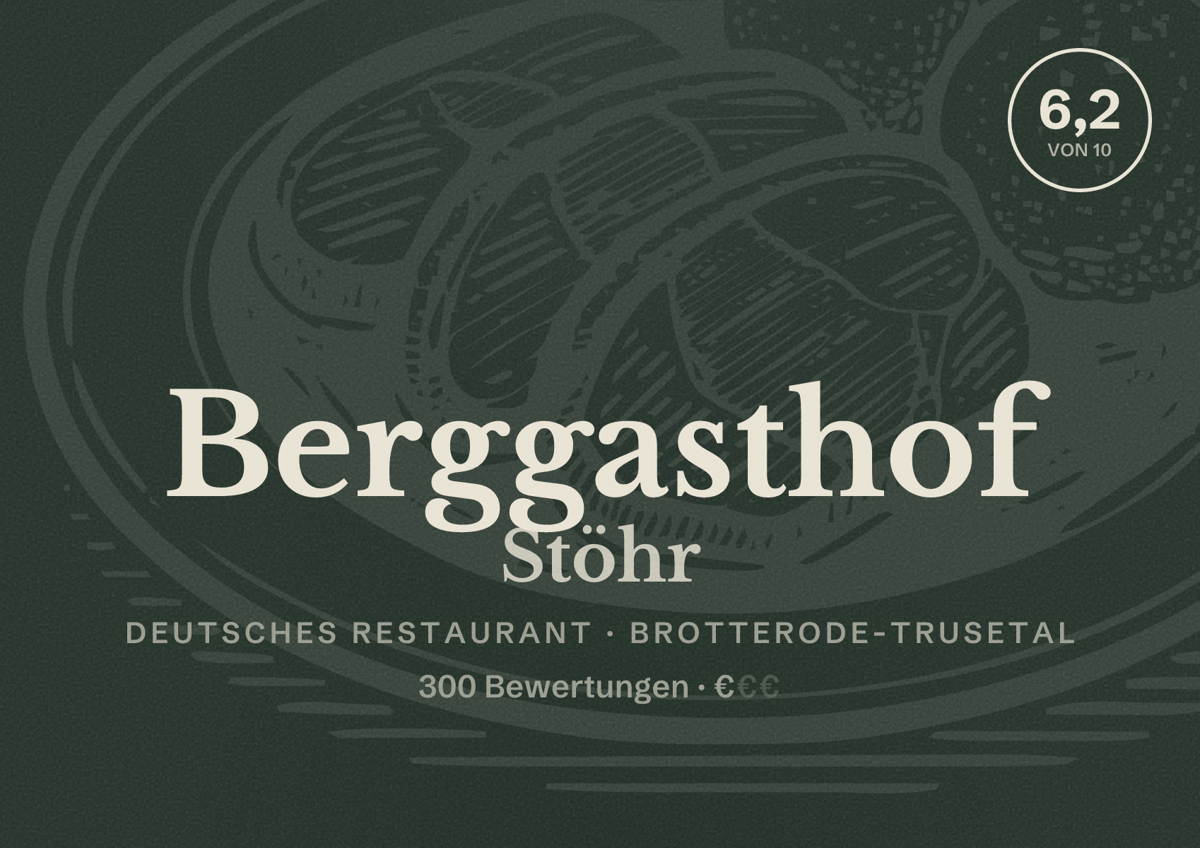 Illustriertes Poster von Berggasthof Stöhr, Deutsches Restaurant in Brotterode-Trusetal: Bewertung 6,2 von 10 aus 300 Bewertungen, Preisniveau €