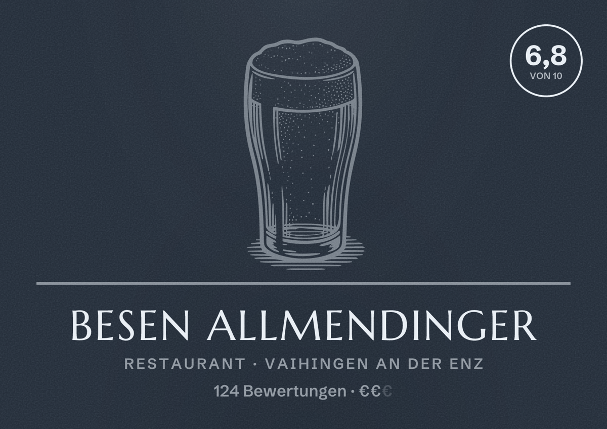 Illustriertes Poster von Besen Allmendinger, Restaurant in Vaihingen an der Enz: Bewertung 6,8 von 10 aus 124 Bewertungen, Preisniveau €€