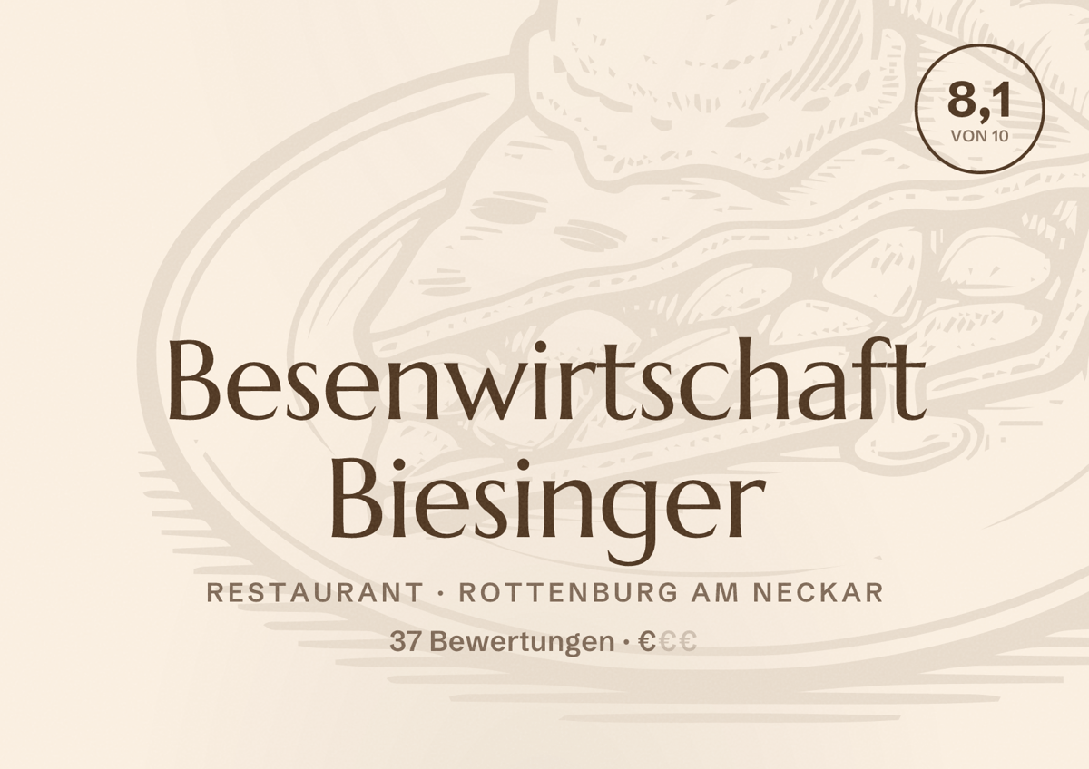 Illustriertes Poster von Besenwirtschaft Biesinger, Restaurant in Rottenburg am Neckar: Bewertung 8,1 von 10 aus 37 Bewertungen, Preisniveau €