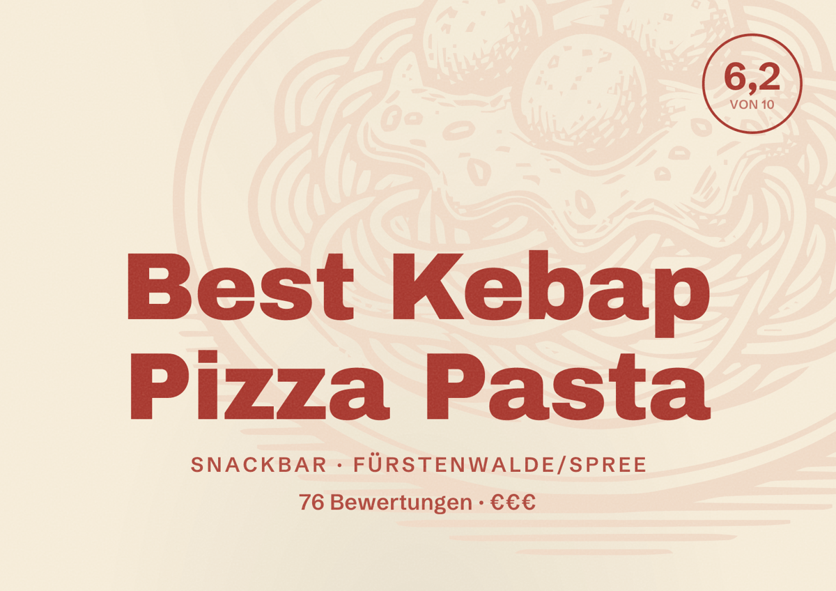 Illustriertes Poster von Best Kebap Pizza Pasta, Snackbar in Fürstenwalde/Spree: Bewertung 6,2 von 10 aus 76 Bewertungen, Preisniveau €€€