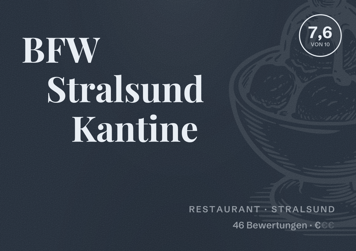 Illustriertes Poster von BFW Stralsund Kantine, Restaurant in Stralsund: Bewertung 7,6 von 10 aus 46 Bewertungen, Preisniveau €