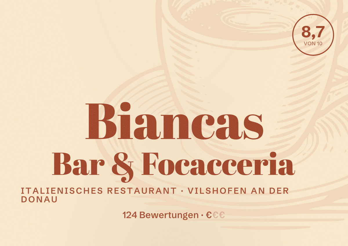 Illustriertes Poster von Biancas Bar & Focacceria, Italienisches Restaurant in Vilshofen an der Donau: Bewertung 8,7 von 10 aus 124 Bewertungen, Preisniveau €