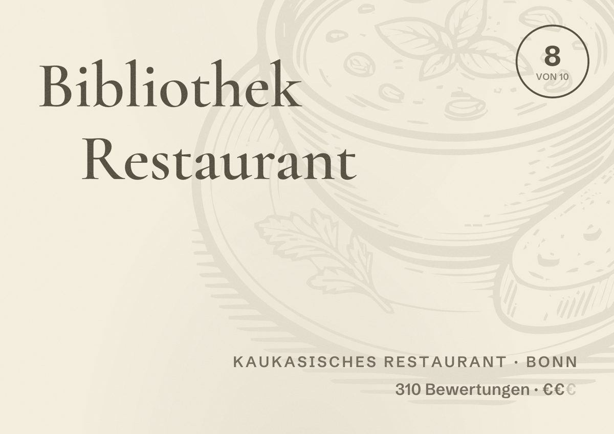 Illustriertes Poster von Bibliothek Restaurant, Kaukasisches Restaurant in Bonn: Bewertung 8 von 10 aus 310 Bewertungen, Preisniveau €€