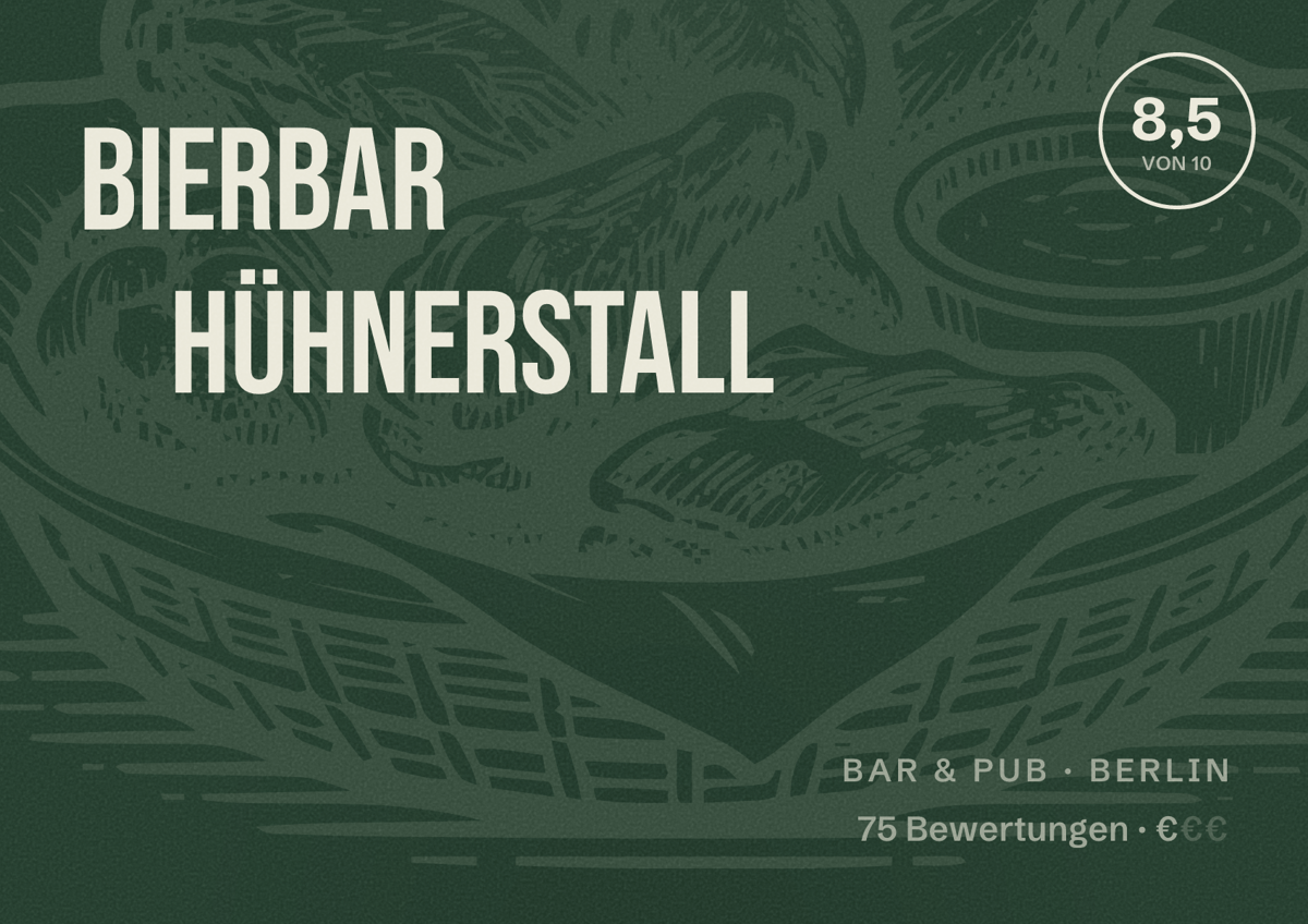 Illustriertes Poster von Bierbar Hühnerstall, Bar & Pub in Berlin: Bewertung 8,5 von 10 aus 75 Bewertungen, Preisniveau €