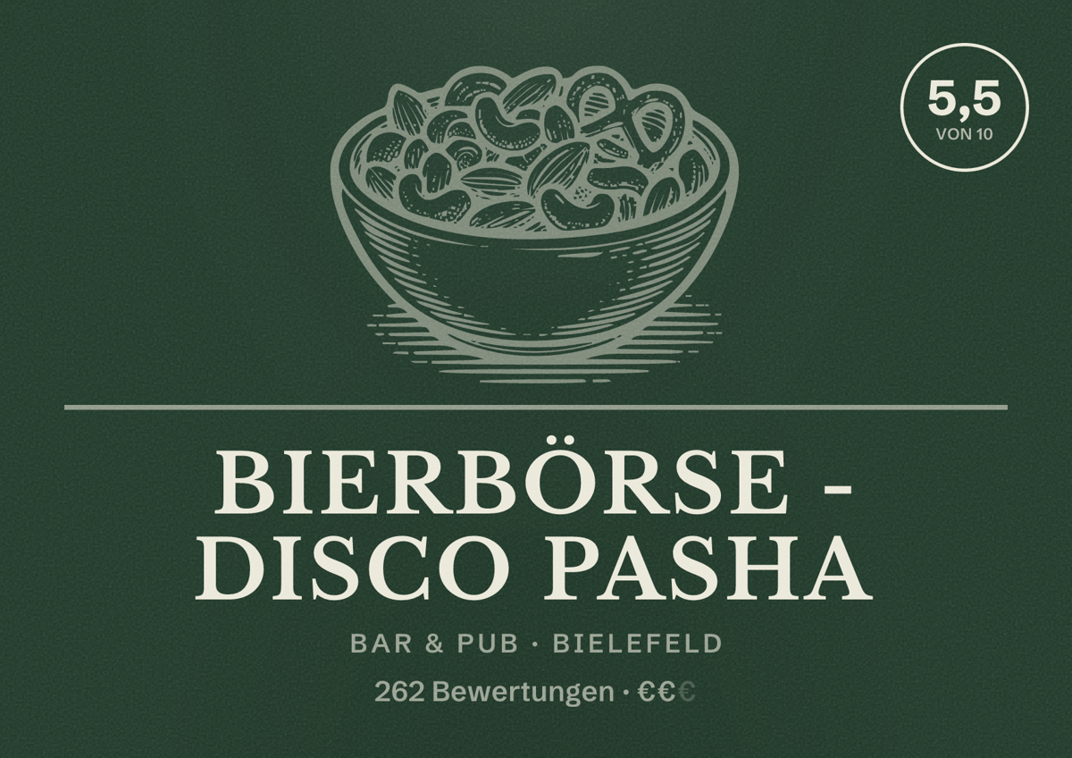 Illustriertes Poster von Bierbörse - Disco Pasha, Bar & Pub in Bielefeld: Bewertung 5,5 von 10 aus 262 Bewertungen, Preisniveau €€